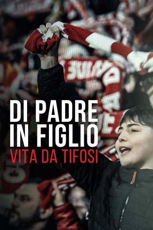 Постер: Di padre in figlio - Vita da tifosi