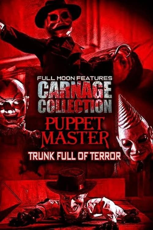 Постер: Carnage Collection - Puppet Master: Trunk Full of Terror