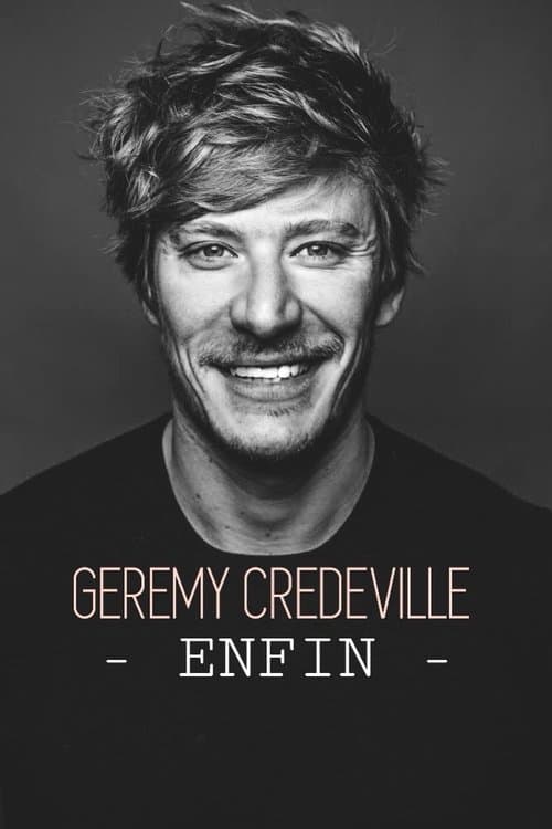 Постер: Gérémy Crédeville : Enfin