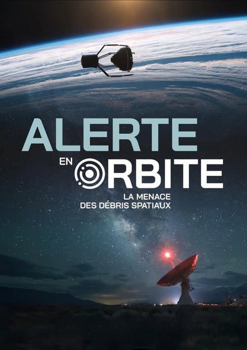 Постер: Alerte en orbite : la menace des débris spatiaux