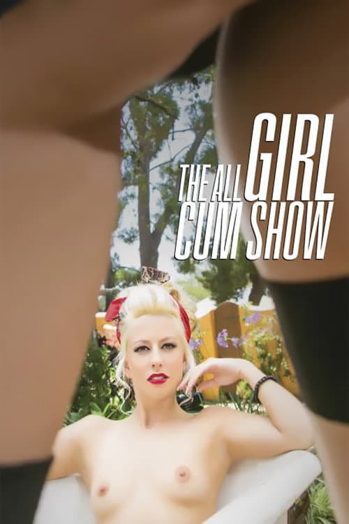 Постер: The All Girl Cum Show