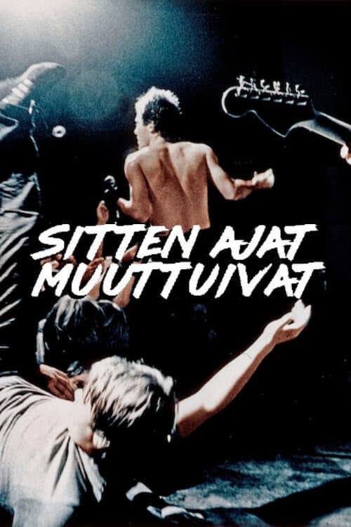Постер: Sitten ajat muuttuivat