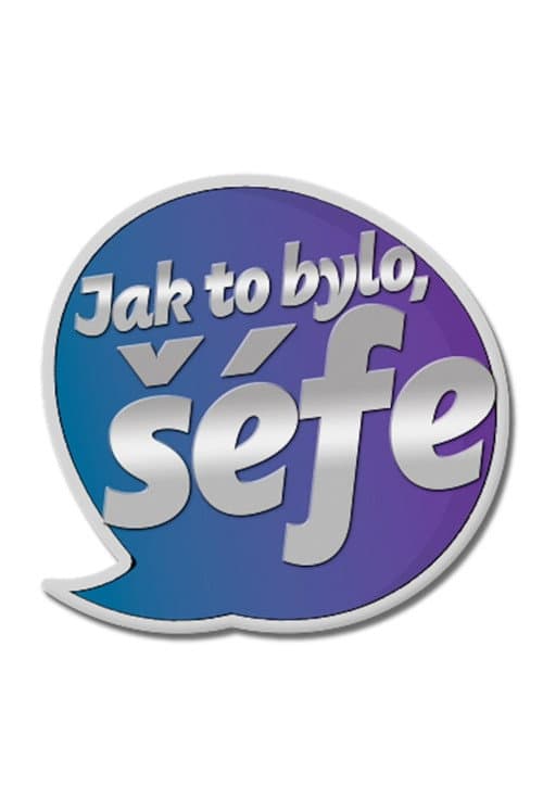 Постер: Jak to bylo, šéfe?