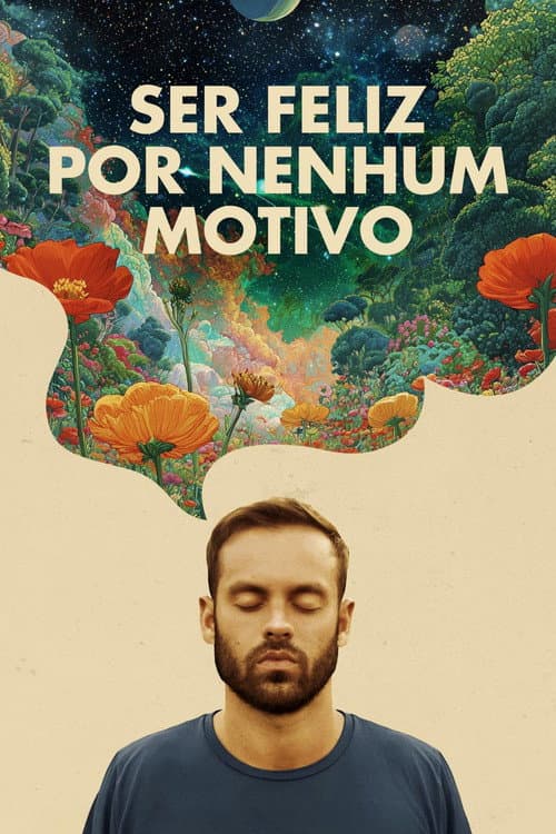 Постер: Ser Feliz Por Nenhum Motivo