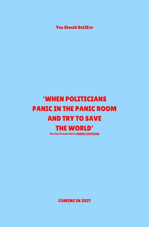 Постер: ‘When Politicians Panic In The Panic Room And Try To Save The World’