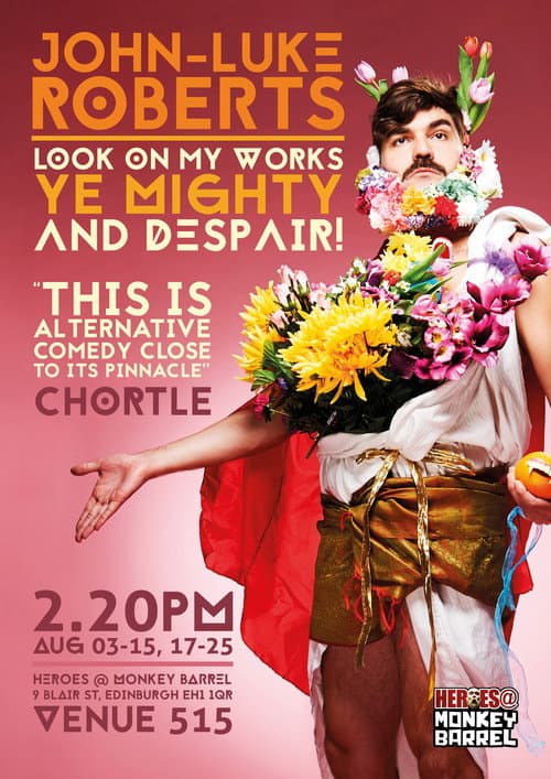 Постер: John-Luke Roberts: Look on My Works, Ye Mighty, and Despair! (All in Caps)