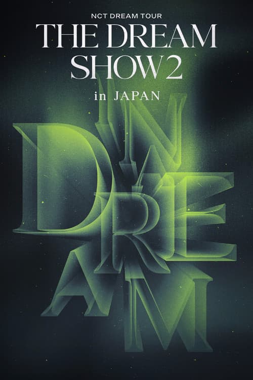 Постер: NCT DREAM TOUR 'THE DREAM SHOW2 : In A DREAM' -in JAPAN