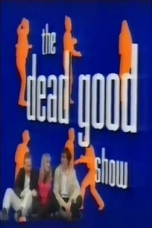 Постер: The Dead Good Show