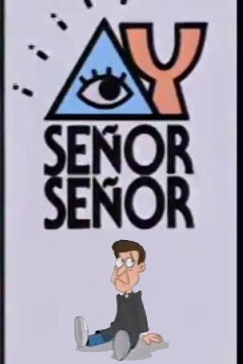 Постер: ¡Ay, Señor, Señor!