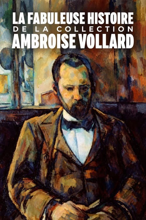 Постер: La fabuleuse histoire de la collection Ambroise Vollard