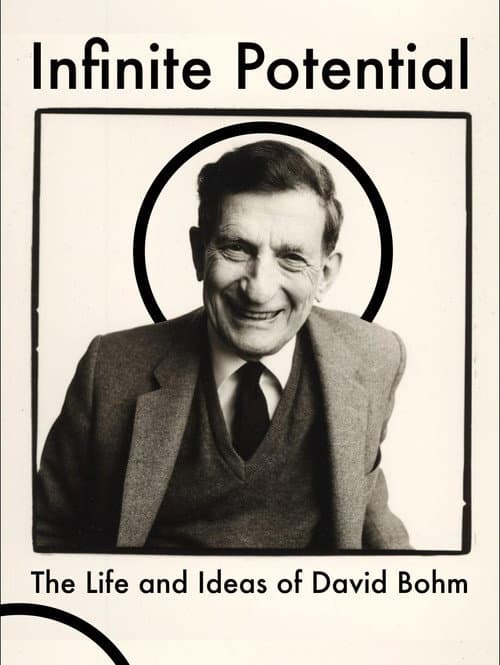 Постер: Infinite Potential: The Life & Ideas of David Bohm
