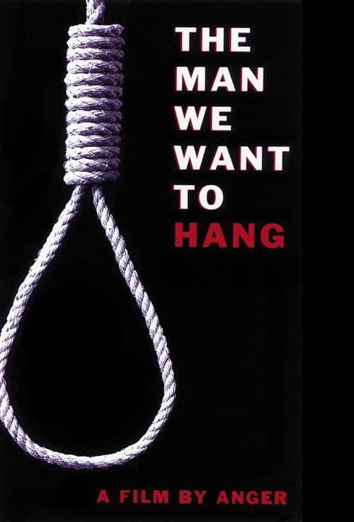 Постер: The Man We Want to Hang