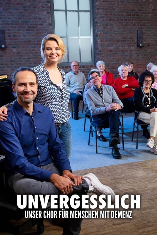 Постер: Unvergesslich – Unser Chor für Menschen mit Demenz