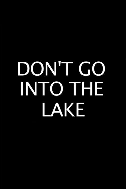 Постер: Don’t Go into the Lake