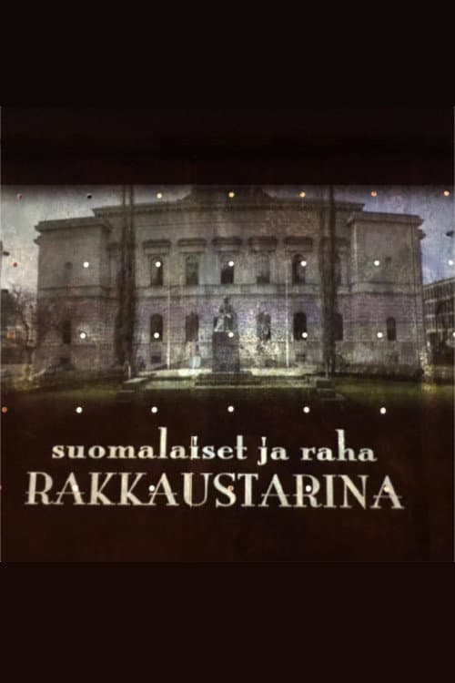 Постер: Suomalaiset ja raha – Rakkaustarina