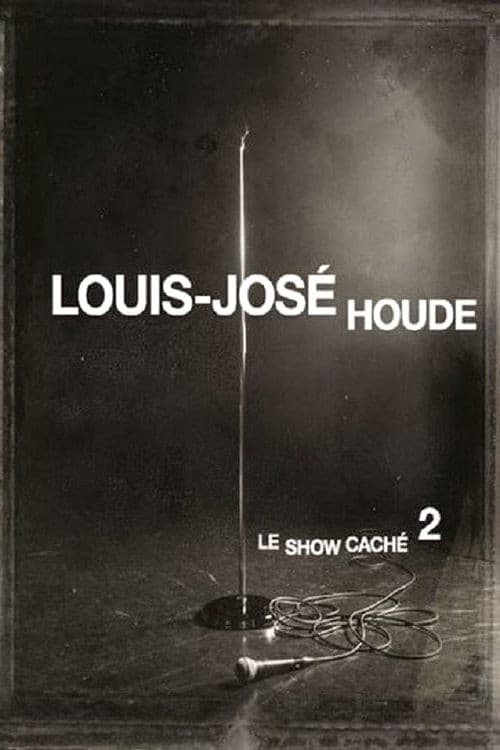 Постер: Louis-José Houde : Le show caché 2