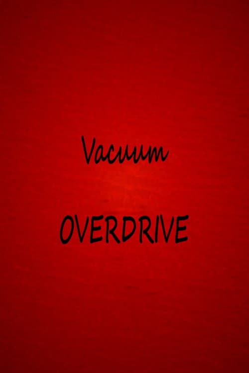 Постер: Vacuum OVERDRIVE