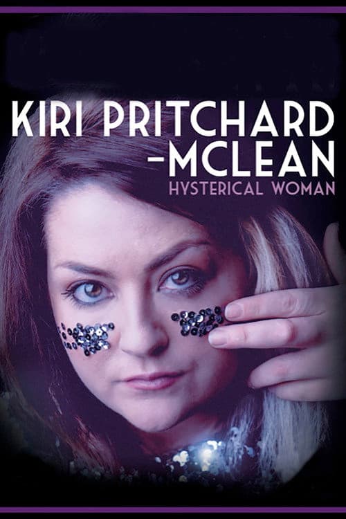 Постер: Kiri Pritchard-McLean: Hysterical Woman