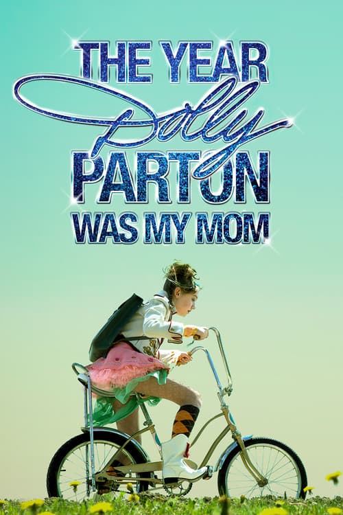 Постер: The Year Dolly Parton Was My Mom
