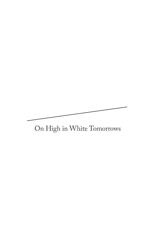 Постер: On High in White Tomorrows