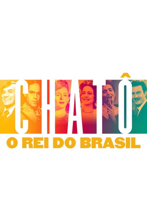 Постер: Chatô: O Rei do Brasil