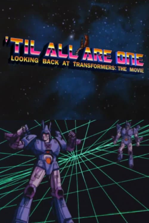 Постер: 'Til All Are One: Looking Back at Transformers - The Movie