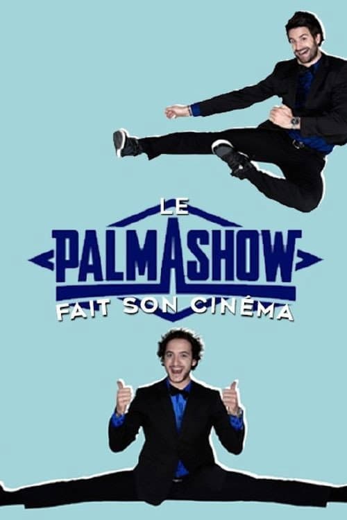 Постер: Palmashow - Le Palmashow fait son cinéma