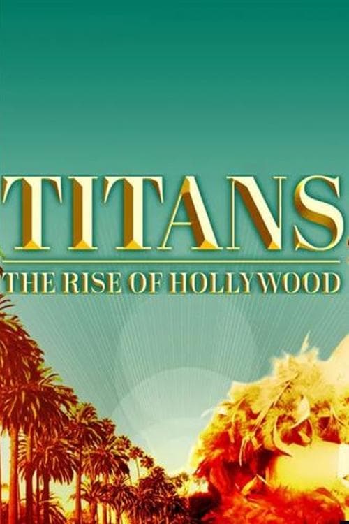 Постер: Titans: The Rise of Hollywood