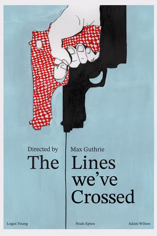 Постер: The Lines We've Crossed