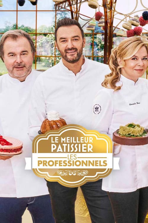 Постер: Le Meilleur Pâtissier : Les Professionnels