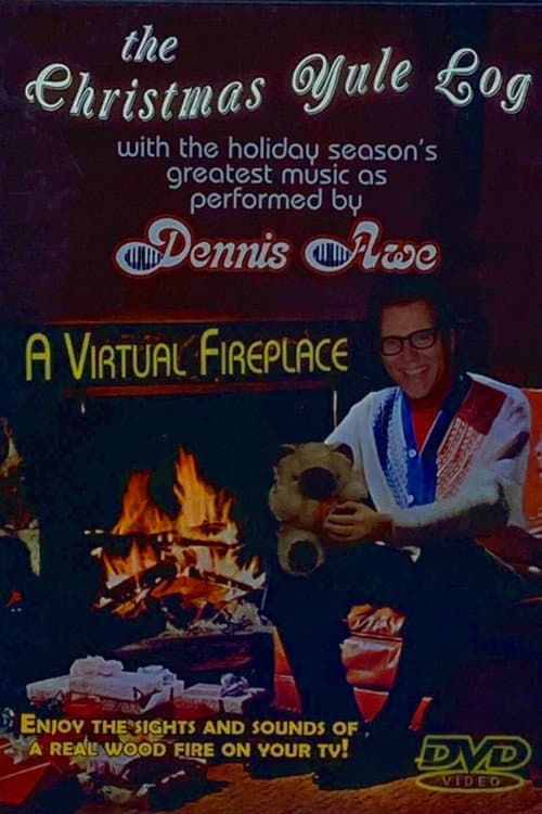 Постер: the Christmas Yule Log with the holiday season's greatest music as perfomed by Dennis Awe: A Virtual Fireplace