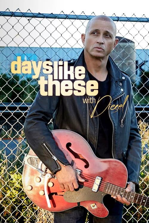Постер: Days Like These with Diesel
