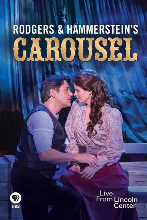 Постер: Rodgers and Hammerstein's Carousel: Live from Lincoln Center