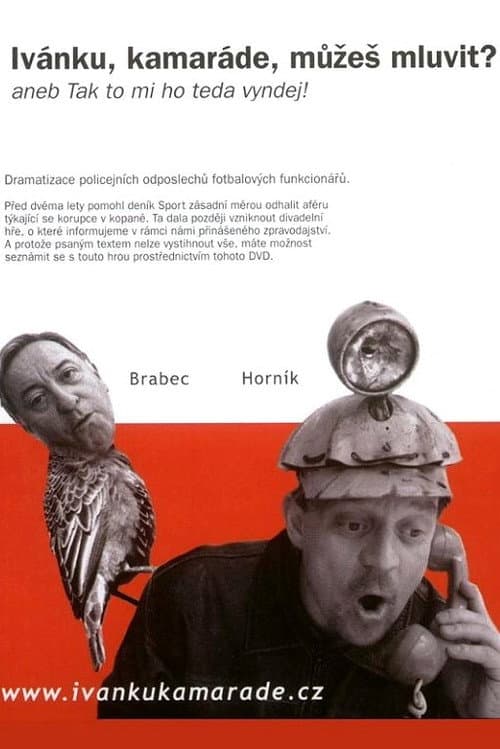 Постер: Ivánku, kamaráde, můžeš mluvit?