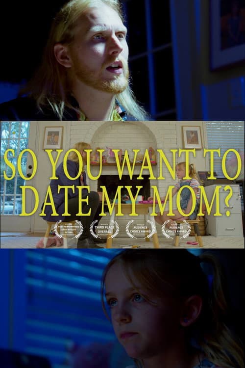 Постер: So You Want to Date My Mom?