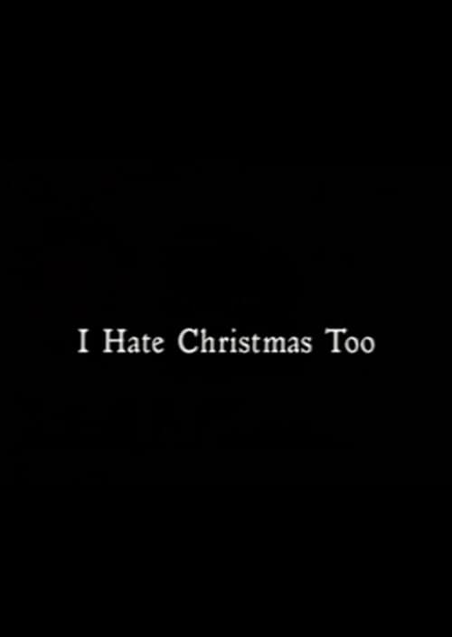 Постер: I Hate Christmas Too