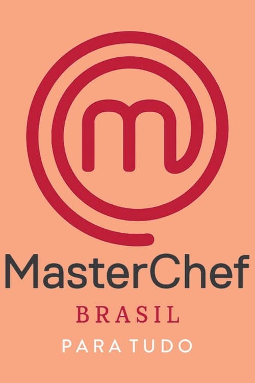 Постер: MasterChef Brasil: Para Tudo