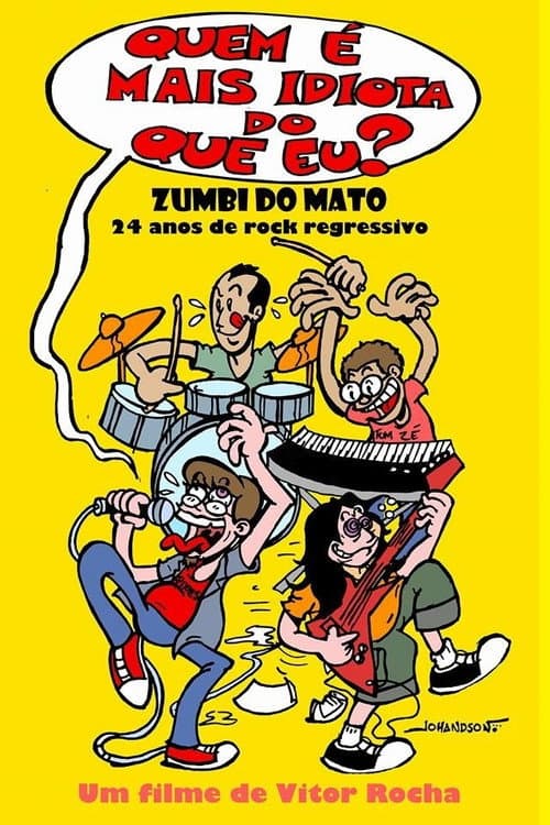 Постер: Quem é mais idiota do que eu? - Zumbi do Mato: 24 anos de rock regressivo