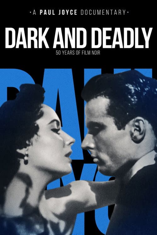 Постер: Dark and Deadly: Fifty Years of Film Noir