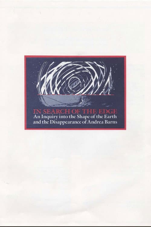 Постер: In Search of the Edge: An Inquiry into the Shape of the Earth and the Disappearance of Andrea Barns