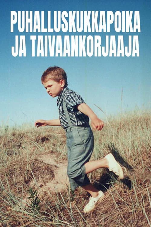 Постер: Puhalluskukkapoika ja taivaankorjaaja