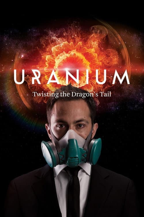 Постер: Uranium: Twisting the Dragon's Tail