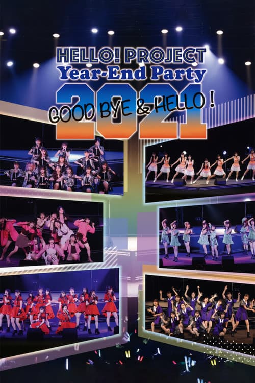 Постер: Hello! Project 2021 Year-End Party ~GOODBYE & HELLO!~
