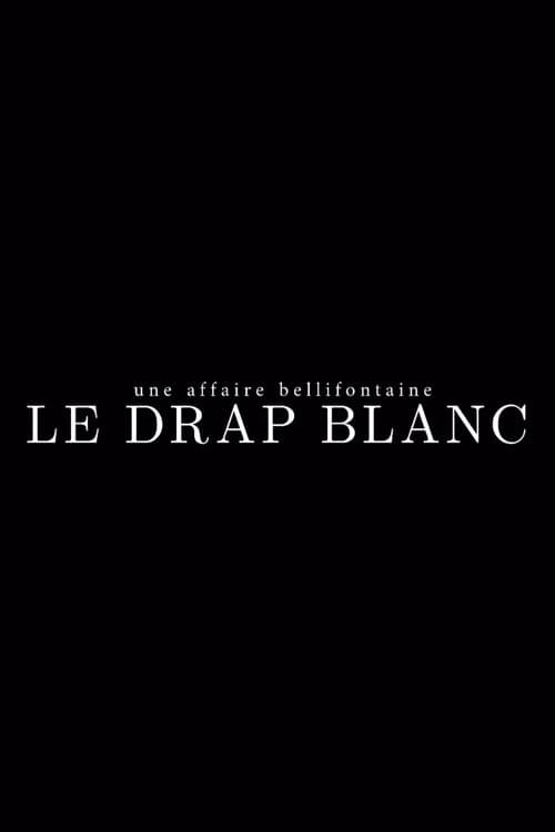 Постер: Une affaire bellifontaine : le drap blanc