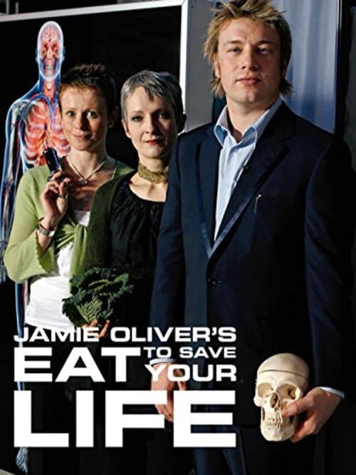 Постер: Jamie Oliver's Eat to Save Your Life