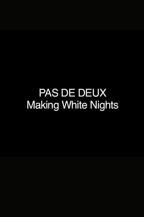 Постер: Pas de Deux: Making 'White Nights'