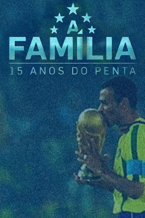 Постер: A Família – 15 Anos do Penta