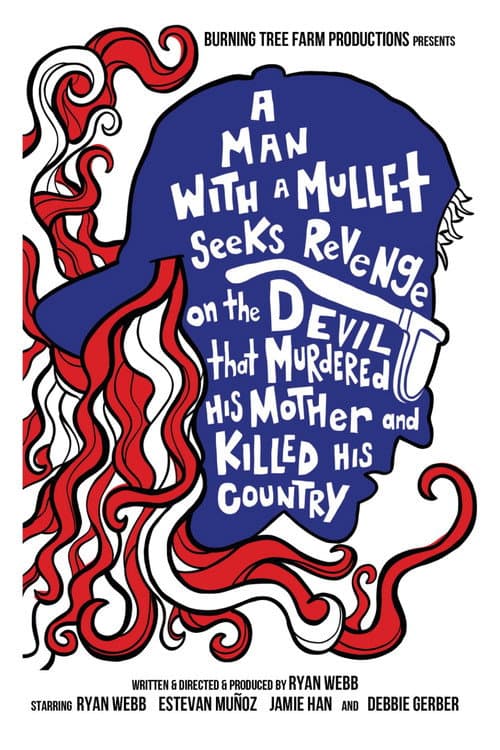 Постер: A Man with a Mullet Seeks Revenge on the Devil That Murdered His Mother and Killed His Country
