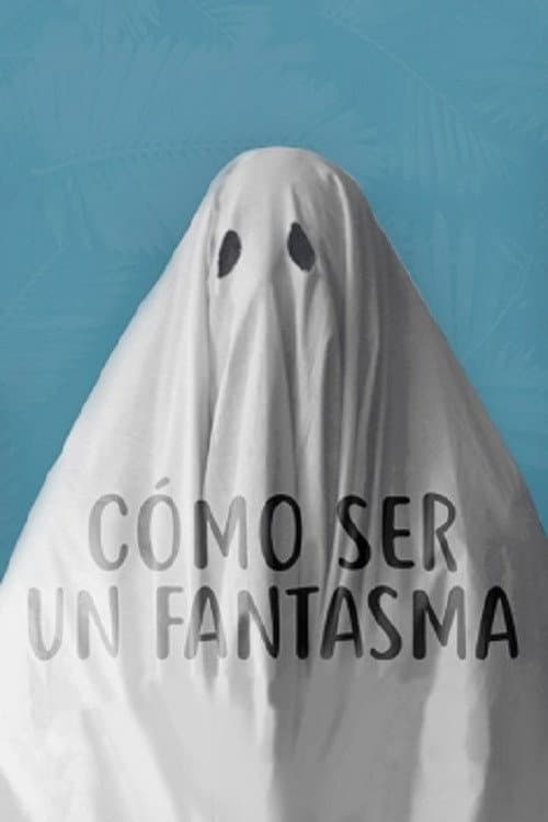 Постер: Cómo ser un fantasma