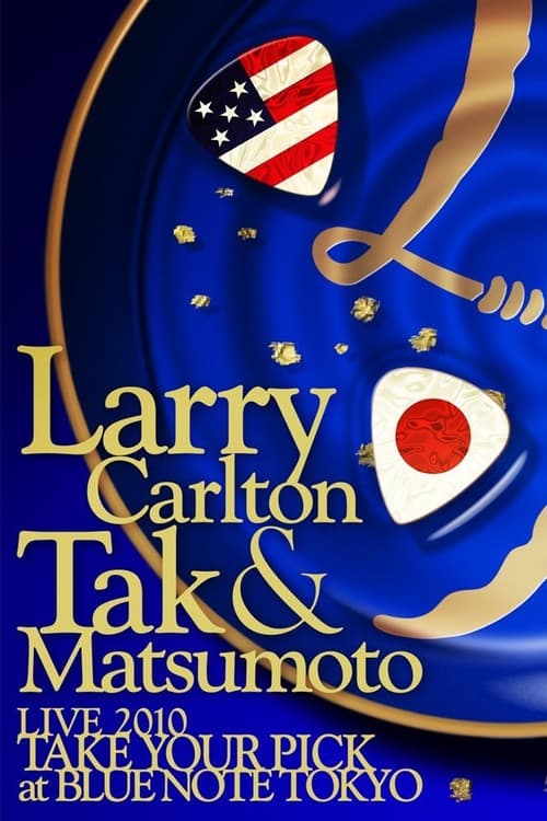Постер: Larry Carlton & Tak Matsumoto LIVE 2010 "TAKE YOUR PICK" at BLUE NOTE TOKYO